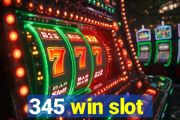 345 win slot